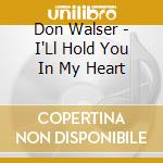 Don Walser - I'Ll Hold You In My Heart cd