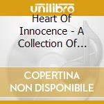 Heart Of Innocence - A Collection Of Women's Songs / Various cd musicale di Heart Of Innocence