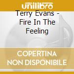 Terry Evans - Fire In The Feeling cd musicale di Terry Evans