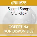 Sacred Songs Of.. -digi- cd musicale