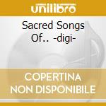Sacred Songs Of.. -digi- cd