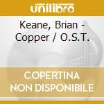 Keane, Brian - Copper / O.S.T. cd