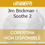 Jim Brickman - Soothe 2 cd