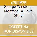George Winston - Montana: A Love Story cd