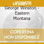 George Winston - Eastern Montana cd