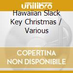 Hawaiian Slack Key Christmas / Various cd
