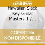 Hawaiian Slack Key Guitar Masters 1 / Various cd
