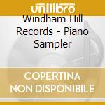 Windham Hill Records - Piano Sampler cd musicale di ARTISTI VARI