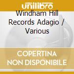 Windham Hill Records Adagio / Various cd musicale