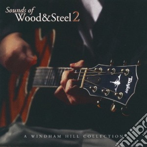 Sounds Of Wood & Steel 2 / Various cd musicale di Valley Entertainment