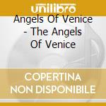 Angels Of Venice - The Angels Of Venice cd