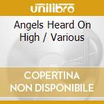 Angels Heard On High / Various cd