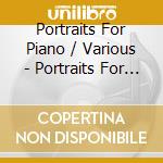 Portraits For Piano / Various - Portraits For Piano / Various