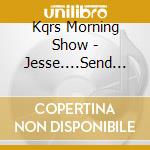 Kqrs Morning Show - Jesse....Send Out The Clown cd