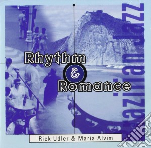 Rick Udler & Maria Alvim - Rhythm & Romance cd musicale di Rick Udler & Alvim Maria