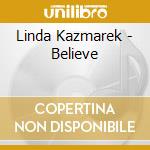 Linda Kazmarek - Believe cd