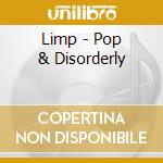 Limp - Pop & Disorderly cd