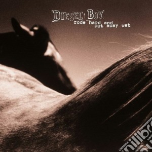 Diesel Boy - Rode Hard And Put cd musicale di Boy Diesel