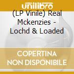 (LP Vinile) Real Mckenzies - Lochd & Loaded vinile