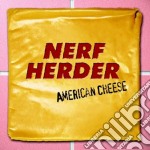 Nerf Herder - American Cheese