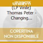 (LP Vinile) Thomas Peter - Changing Bodies vinile