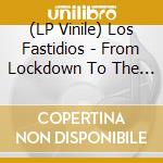 (LP Vinile) Los Fastidios - From Lockdown To The World vinile