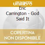 Eric Carrington - God Said It