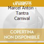 Marcel Anton - Tantra Carnival cd