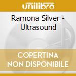 Ramona Silver - Ultrasound cd