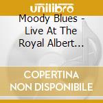 Moody Blues - Live At The Royal Albert Hall 2000 cd musicale di Moody Blues