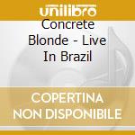 Concrete Blonde - Live In Brazil cd
