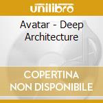 Avatar - Deep Architecture cd