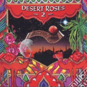 Desert Roses & Arabian Rhythms 2 cd musicale