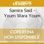 Samira Said - Youm Wara Youm cd musicale di Samira Said