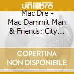 Mac Dre - Mac Dammit Man & Friends: City Slickers cd