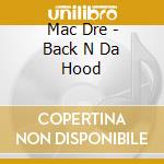 Mac Dre - Back N Da Hood cd musicale di Mac Dre
