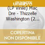(LP Vinile) Mac Dre - Thizzelle Washington (2 Lp) lp vinile