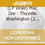(LP Vinile) Mac Dre - Thizzelle Washington (2 Lp) vinile