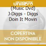 (Music Dvd) J-Diggs - Diggs Doin It Movin cd