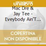 Mac Dre & Jay Tee - Eveybody Ain'T Able