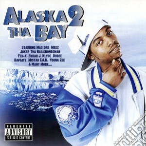 Mac Dre - Presents Alaska 2 The Bay cd musicale di Mac Dre