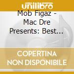 Mob Figaz - Mac Dre Presents: Best Of Mob Figaz 1 cd
