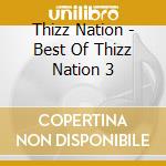 Thizz Nation - Best Of Thizz Nation 3 cd