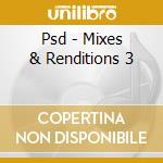 Psd - Mixes & Renditions 3 cd
