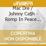 Mac Dre / Johnny Ca$h - Romp In Peace / Thizz In Peace cd