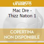 Mac Dre - Thizz Nation 1 cd musicale di Mac Dre