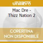 Mac Dre - Thizz Nation 2 cd musicale di Mac Dre