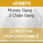 Money Gang - 2 Chain Gang cd