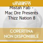 Mistah Fab - Mac Dre Presents Thizz Nation 8 cd