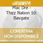 Mac Dre - Thizz Nation 10: Bavgate cd